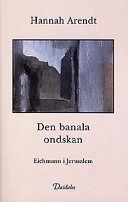 Den banala ondskan; Hannah Arendt; 1996