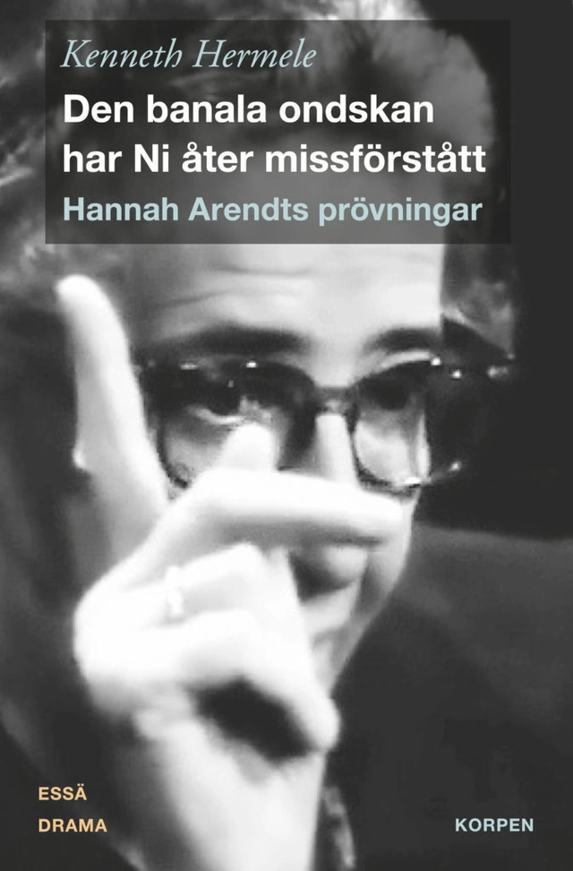 Den banala ondskan har Ni åter missförstått; Kenneth Hermele; 2020