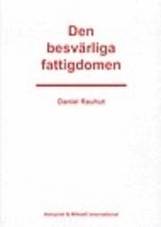 Den besvärliga fattigdomen; Daniel Rauhut; 2006