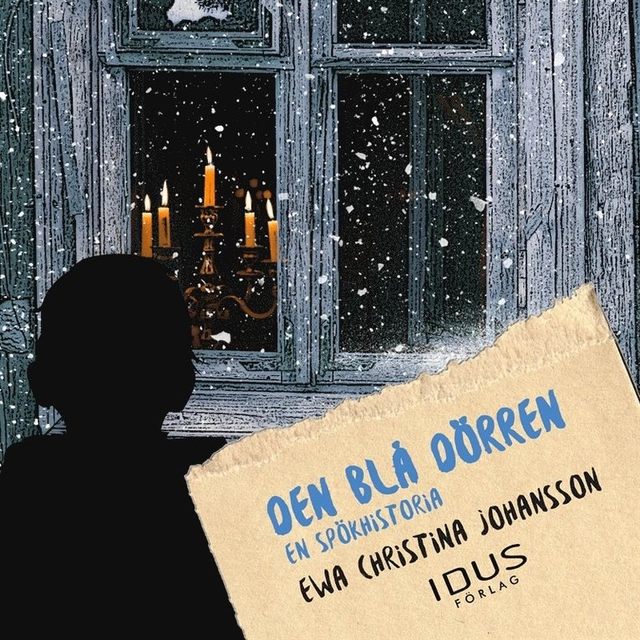 Den blå dörren : en spökhistoria; Ewa Christina Johansson, Gustaf Jansson