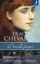 Den blå färgen; Tracy Chevalier; 2004