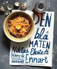 Den blå maten : recept för ett långt och lyckligt liv; Henrik Ennart, Niklas Ekstedt; 2015