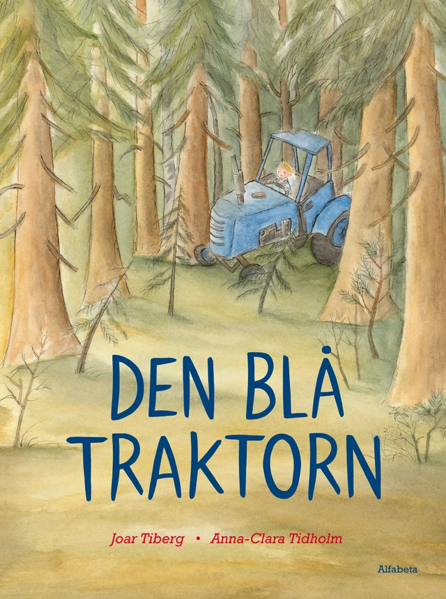 Den blå traktorn; Joar Tiberg, Anna-Clara Tidholm; 2015