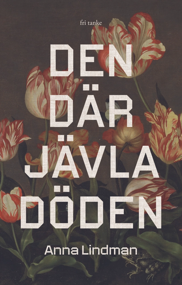 Den där jävla döden; Anna Lindman; 2024