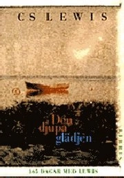 Den djupa glädjen; C. S. Lewis; 1998