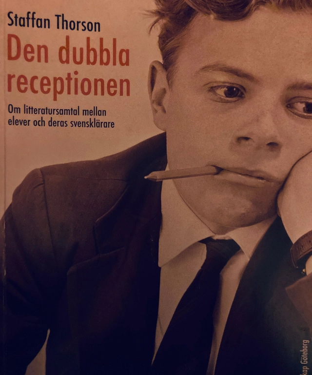 Den dubbla receptionen : om litteratursamtal mellan elever och deras svensklärare; Staffan Thorson; 2005