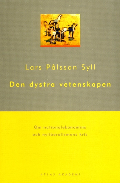 Den dystra vetenskapen; Lars Pålsson-Syll; 2001