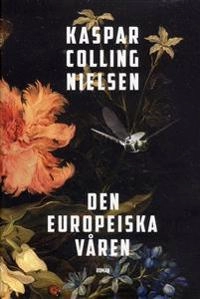 Den europeiska våren; Kaspar Colling Nielsen; 2018