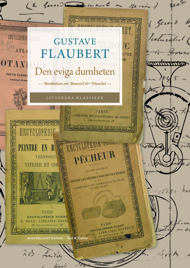 Den eviga dumheten : berättelsen om Bouvard & Pécuchet; Gustave Flaubert; 2020