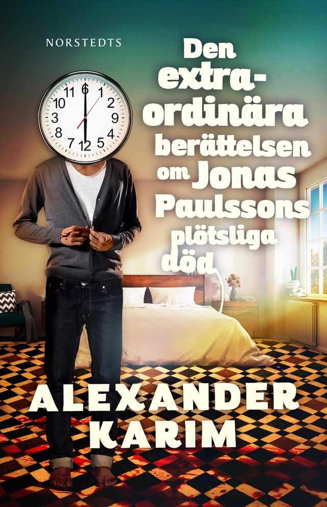 Den extraordinära berättelsen om Jonas Paulssons plötsliga död; Alexander Karim; 2019