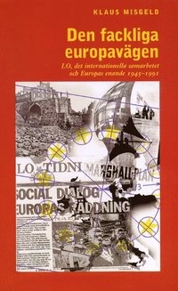 Den fackliga europavägen; Klaus Misgeld; 1997