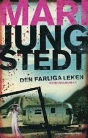 Den farliga leken; Mari Jungstedt; 2011