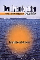 Den flytande elden : en berättelse om livets mening; Lennart Lidfors; 1998