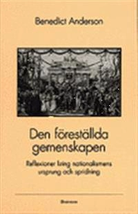 Den föreställda gemenskapen; Benedict Anderson; 1993