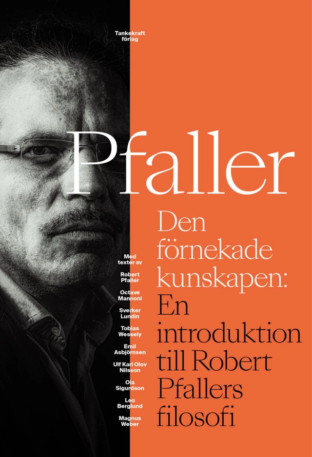 Den förnekade kunskapen: En introduktion till Robert Pfallers filosofi; Octave Mannoni, Robert Pfaller; 2019
