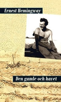 Den gamle och havet; Ernest Hemingway; 2011