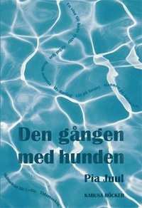 Den gången med hunden; Pia Juul; 2007