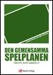 Den gemensamma spelplanen; Cecilia Olsson, Sylwe Olsson; 2011
