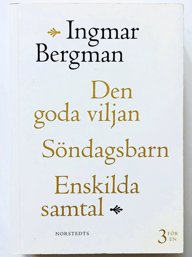 Den goda viljan ; Söndagsbarn ; Enskilda samtal; Ingmar Bergman; 1998