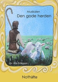 Den gode herden : nothäfte; Åsa Eriksson; 2010