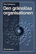 Den gränslösa organisationen; Ron Ashkenas; 1996