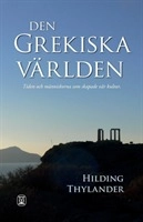 Den grekiska världen; Hilding Thylander; 2010