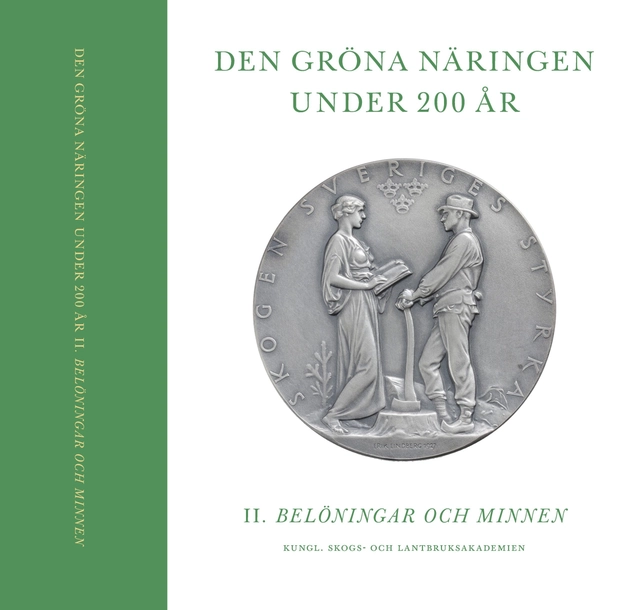 Den gröna näringen under 200 år. Del II Belöningar och minnen; Jimmy Lyhagen, Kjell Danell, Bo Gustavsson; 2022