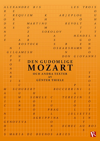 Den gudomlige Mozart : och andra texter; Günter Thiele; 2022