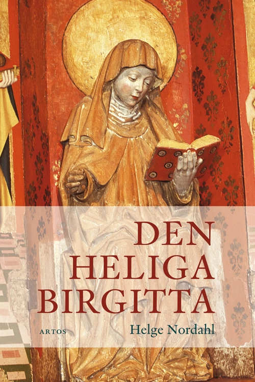 Den heliga Birgitta; Helge Nordahl; 2011
