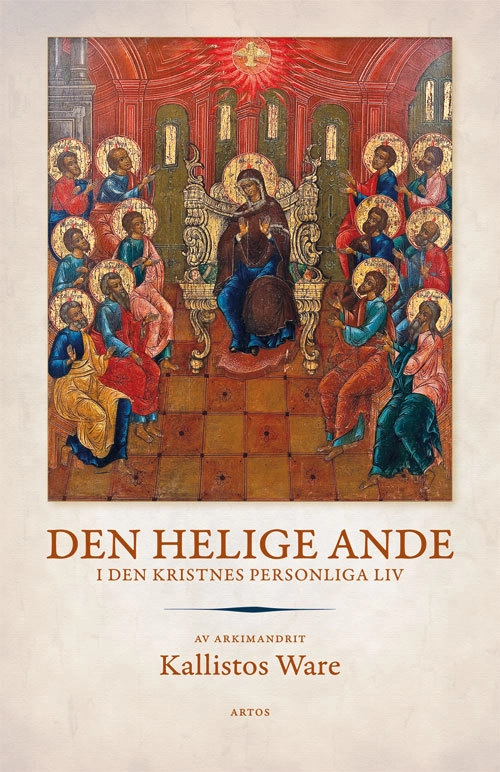 Den helige Ande : I den kristnes personliga liv; Kallistos Ware; 2018