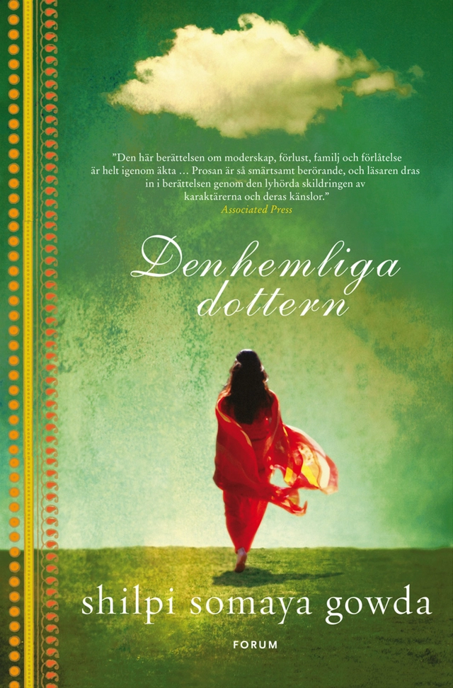Den hemliga dottern; Shilpi Somaya Gowda; 2012