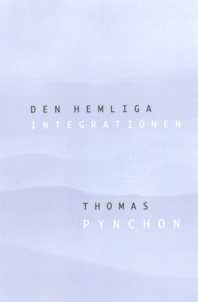 Den hemliga integrationen; Thomas Pynchon; 2025