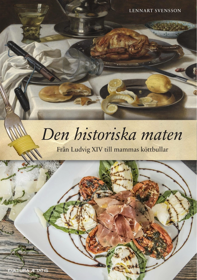Den historiska maten; Lennart Svensson; 2025