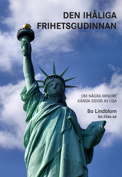 Den ihåliga frihetsgudinnan; Bo Lindblom; 2012