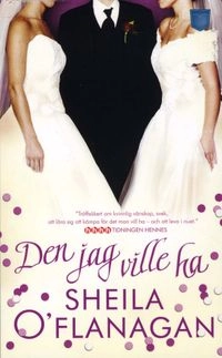 Den jag ville ha; Sheila O'Flanagan; 2009