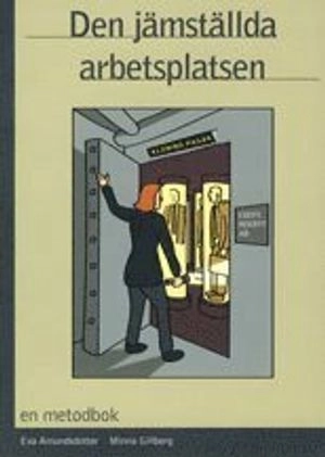 Den jämställda arbetsplatsen : en metodbok; Eva Amundsdotter; 2001