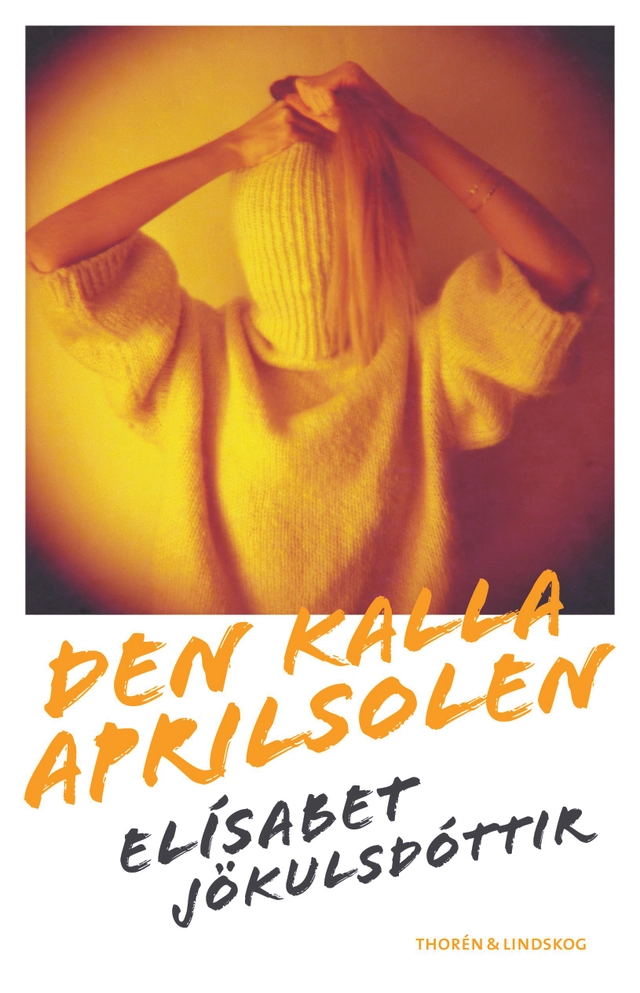 Den kalla aprilsolen; Elísabet Jökulsdóttir; 2021