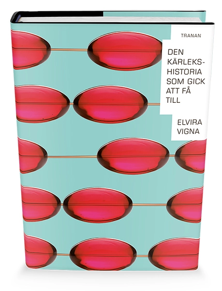 Den kärlekshistoria som gick att få till; Elvira Vigna; 2016