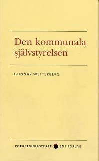 Den kommunala självstyrelsen; Gunnar Wetterberg; 2004