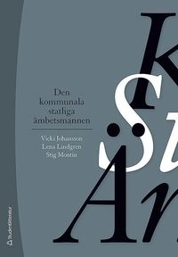 Den kommunala statliga ämbetsmannen; Vicki Johansson, Lena Lindgren, Stig Montin; 2018