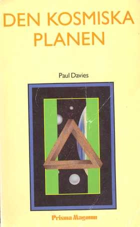 Den kosmiska planen; P. C. W. Davies; 1990