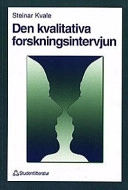 Den kvalitativa forskningsintervjun; Steinar Kvale; 1997