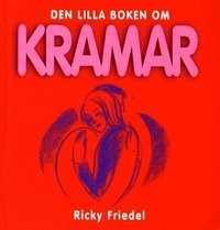 Den lilla boken om kramar; Ricky Friedel; 2001