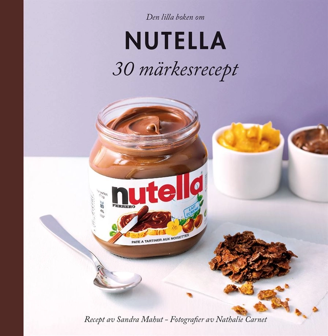 Den lilla boken om Nutella; Sandra Mahut; 2013