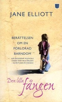 Den lilla fången - Berättelsen om en förlorad barndom; Jane Elliott; 2007