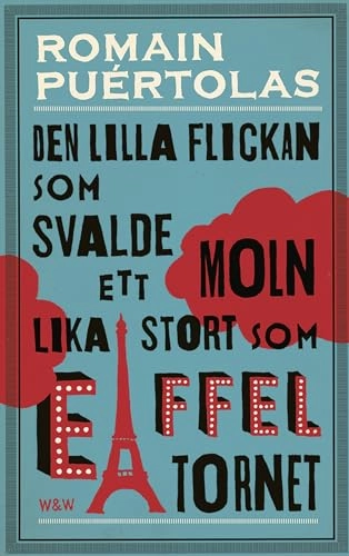 Den lilla flickan som svalde ett moln lika stort som Eiffeltornet; Romain Puértolas; 2015