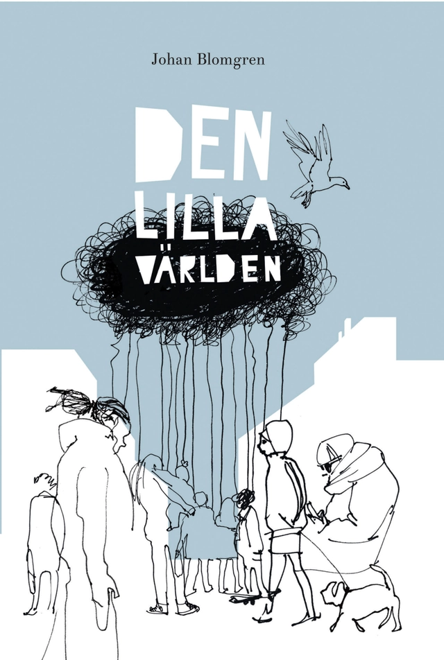 Den lilla världen; Johan Blomgren; 2016