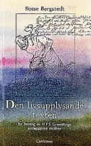 Den livsupplysande texten : en läsning av N.F.S. Grundtvigs pedagogiska skrifter; Bosse Bergstedt; 1998