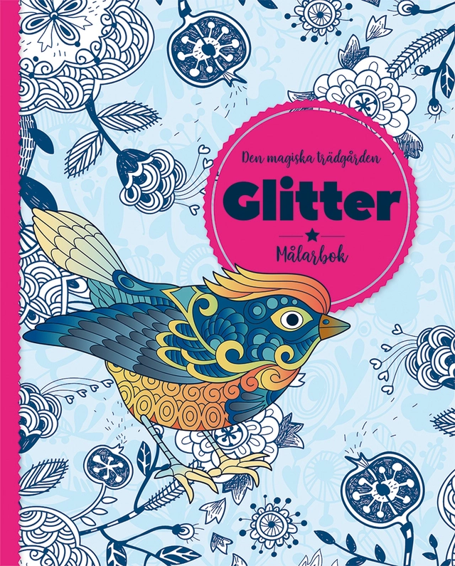 Den magiska trädgården : glitter - målarbok; 6-9 år; 2020