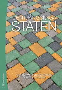 Den mångsidiga staten; Anders Ivarsson Westerberg, Torbjörn Nilsson, Daniel Castillo, Åsa Casula Vifell, Bengt Jacobsson, Göran Sundström; 2016